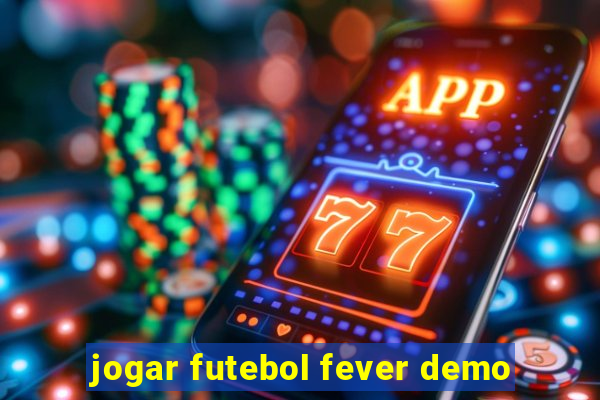 jogar futebol fever demo